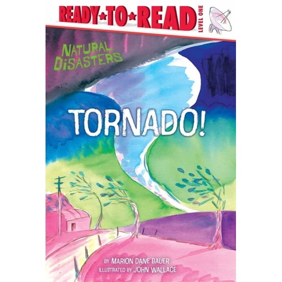 Natural Disasters Tornado!: Ready-To-Read Level 1, (Hardcover)