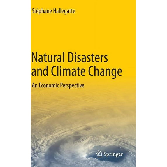 Natural Disasters and Climate Change: An Economic Perspective, (Hardcover)