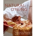 thumbnail image 1 of Natural Dyeing *OSI* : Learn How to Create Color and Dye Textiles Naturally (Paperback), 1 of 1