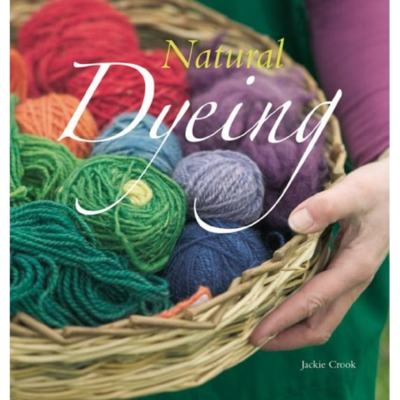 Pre-Owned Natural Dyeing (Paperback) 1600592228 9781600592225