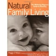 thumbnail image 1 of Natural Family Living: The Mothering Magazine Guide to Parenting (Paperback) by Peggy O'Mara, Jane L McConnell, Wendy Ponte, William Sears, 1 of 1