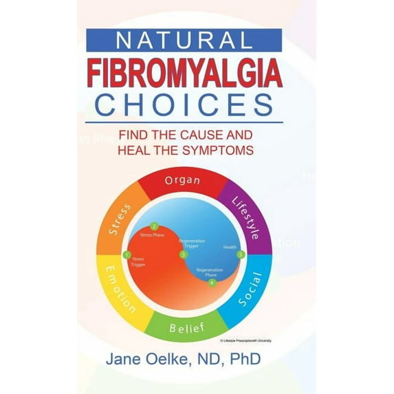 Natural Fibromyalgia Choices: Find the Cause and Heal the Symptoms (Hardcover)