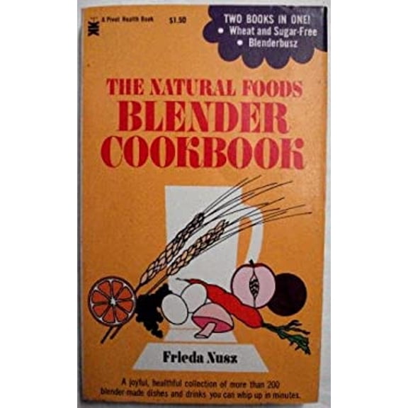 Pre-Owned Natural Foods Blender Cookbook (Paperback) 0879830220 9780879830229