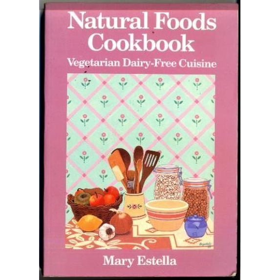 Pre-Owned Natural Foods Cookbook: Vegetarian Dairy-Free Cuisine, 9780870405839, 0870405837, Paperback, First Edition, First Printing edition