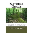 thumbnail image 1 of Pre-Owned Natural Grace: God and nature in our slice of Pennsylvania Paperback, 1 of 1