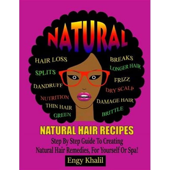 How to Grow Hair Long: Natural Hair Recipes: Step by Step Guide to ...