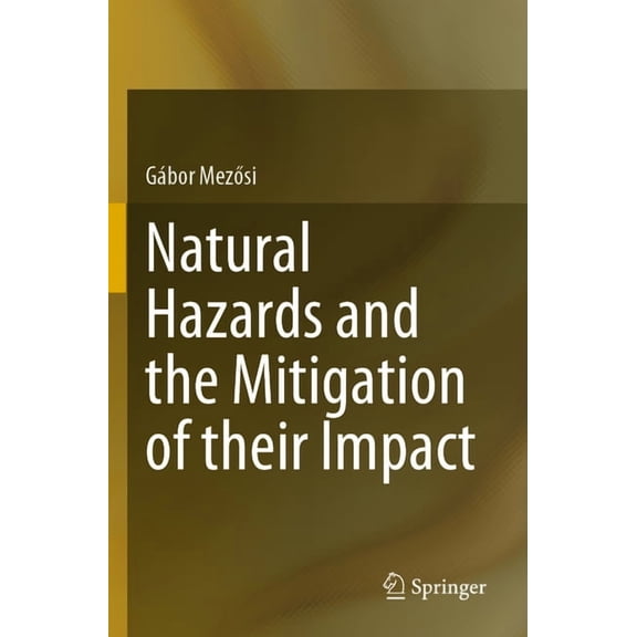 Natural Hazards and the Mitigation of Their Impact, (Paperback)