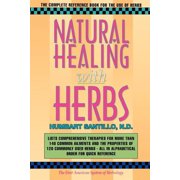 Natural Healing with Herbs The Complete Reference Book for the Use of Herbs, Paperback