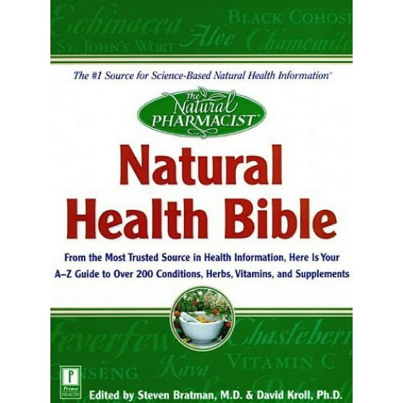Pre-Owned Natural Health Bible: From the Most Trusted Source in Health Information, Here is Your A-Z Guide to Over 200 Herbs, Vitamins, and Supplements (Paperback) 0761520821 9780761520825