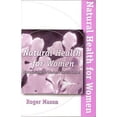thumbnail image 1 of Natural Health for Women : Natural Cures for Women's Health Issues (Paperback), 1 of 1