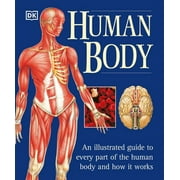 Natural Healthr Complete Guide Series The Human Body An Illustrated Guide to Every Part of the Human Body and How It Works, Paperback