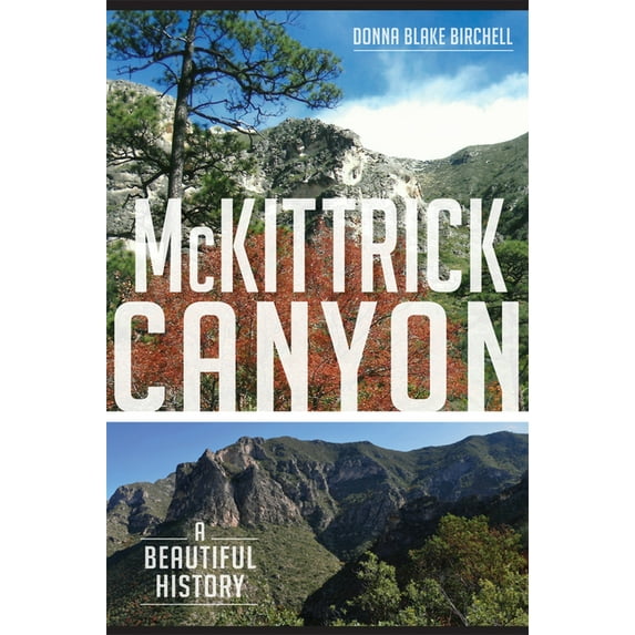 Natural History: McKittrick Canyon:: A Beautiful History - Paperback