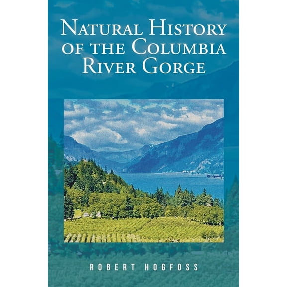 Natural History of the Columbia River Gorge, (Paperback)