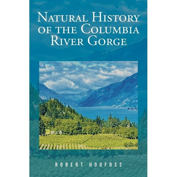 Natural History of the Columbia River Gorge (Paperback)
