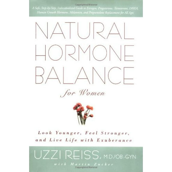 Pre-Owned Natural Hormone Balance for Women: Look Younger, Feel Stronger, and Live Life with Exuberance (Hardcover) 0743406656 9780743406659