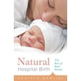 thumbnail image 1 of Pre-Owned Natural Hospital Birth: The Best of Both Worlds (Paperback) 1558327185 9781558327184, 1 of 1