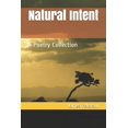 thumbnail image 1 of Natural Intent : A Poetry Collection (Paperback), 1 of 1