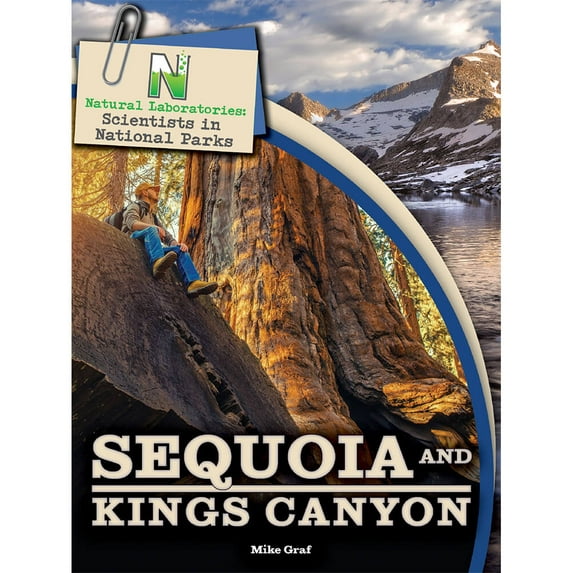 Natural Laboratories: Scientists in National Parks: Natural Laboratories: Scientists in National Parks Sequoia and Kings Canyon (Paperback)