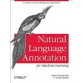 thumbnail image 1 of Natural Language Annotation for Machine Learning: A Guide to Corpus-Building for Applications (Paperback), 1 of 1