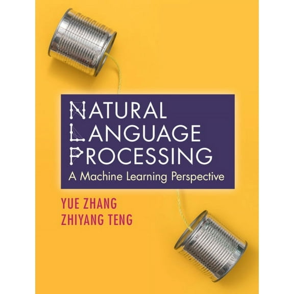 Natural Language Processing: A Machine Learning Perspective, (Hardcover)