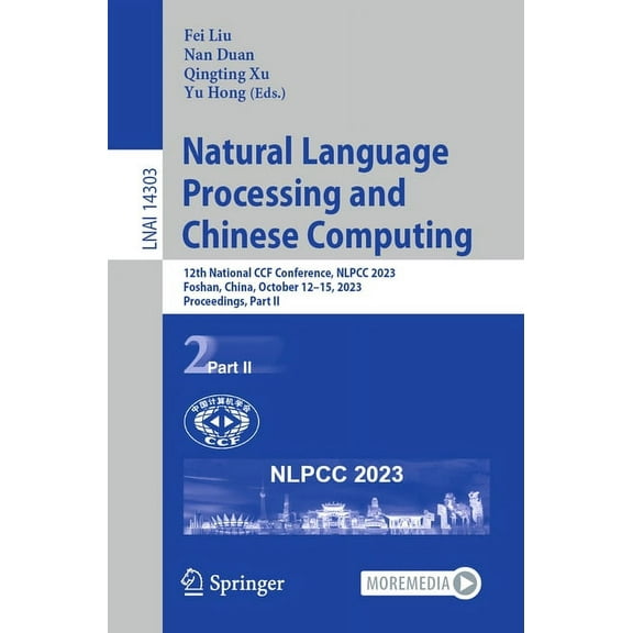 Natural Language Processing and Chinese Computing: 12th National Ccf Conference, Nlpcc 2023, Foshan, China, October 12-1, (Paperback)