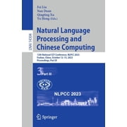 Natural Language Processing and Chinese Computing 12th National Ccf Conference, Nlpcc 2023, Foshan, China, October 12-1, Paperback