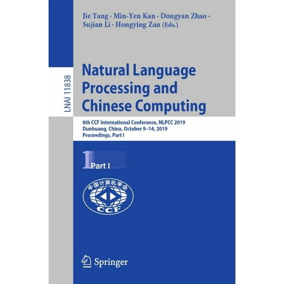 Natural Language Processing and Chinese Computing: 8th Ccf International Conference, Nlpcc 2019, Dunhuang, China, Octobe, (Paperback)
