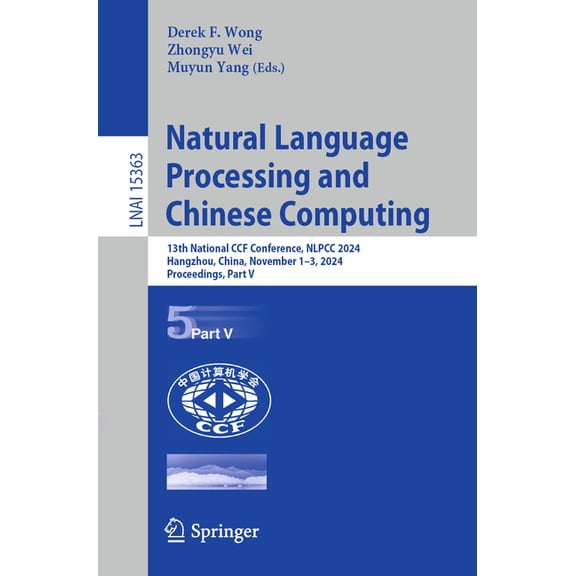 Natural Language Processing and Chinese Computing: 13th National Ccf Conference, Nlpcc 2024, Hangzhou, China, November 1, (Paperback)