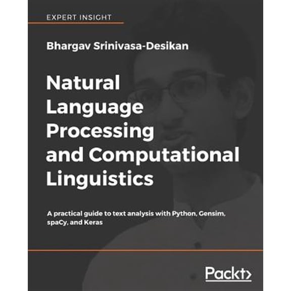 Pre-Owned Natural Language Processing and Computational Linguistics: A practical guide to text analysis with Python, Gensim, spaCy, and Keras Paperback