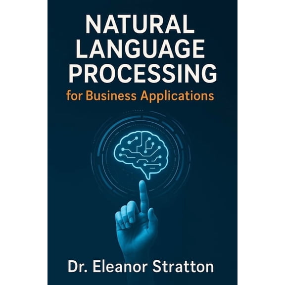 Natural Language Processing for Business Applications, (Paperback)