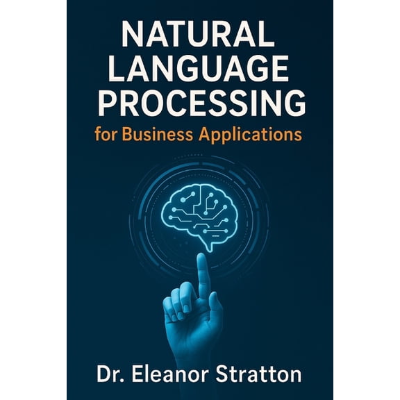 Natural Language Processing for Business Applications, (Paperback)