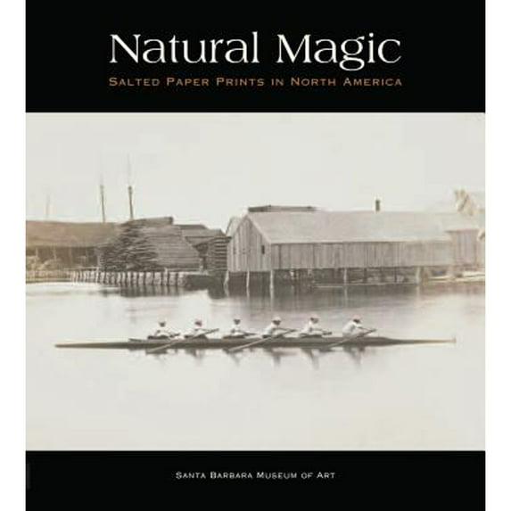 Pre-Owned Natural Magic: Salted Paper Prints in North America (Hardcover) 0295994908 9780295994901