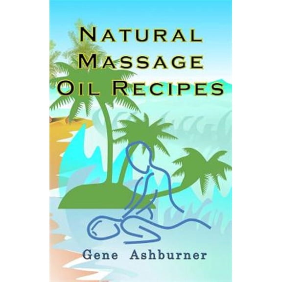 Natural Massage Oil Recipes
