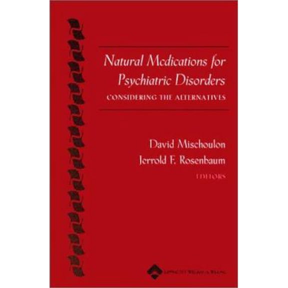 Pre-Owned Natural Medications for Psychiatric Disorders: Considering the Alternatives (Paperback) 0781729548 9780781729543