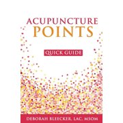 Natural Medicine Acupuncture Points Quick Guide Pocket Guide to the Top Acupuncture Points, Book 1, Paperback