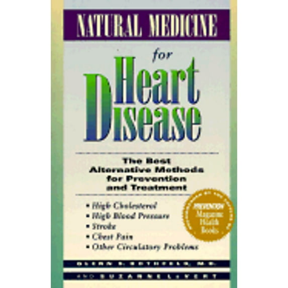 Natural Medicine for Heart Disease: The Best Alternative Methods to Prevent and Treat High... (Paperback) by Glenn S Rothfeld, Greg Rothfield, Suzanne LeVert