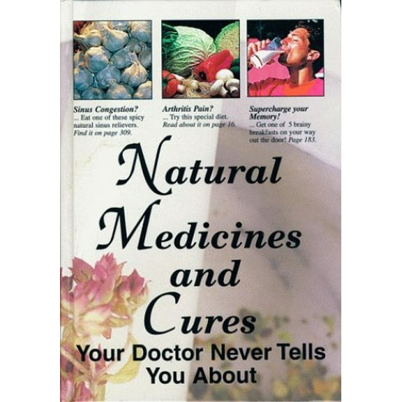 Pre-Owned Natural Medicines & Cures: Your Doctor Never Tells You About (Paperback) 0915099764 9780915099764