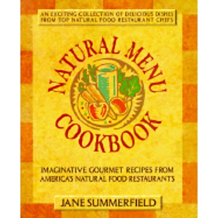 Pre-Owned Natural Menu Cookbook: Imaginative Recipes from America s Natural Food Restaurants (Mass Market Paperback) 0895297574 9780895297570