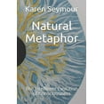 thumbnail image 1 of Natural Metaphor : The Intelligent Evolution of Consciousness (Paperback), 1 of 1