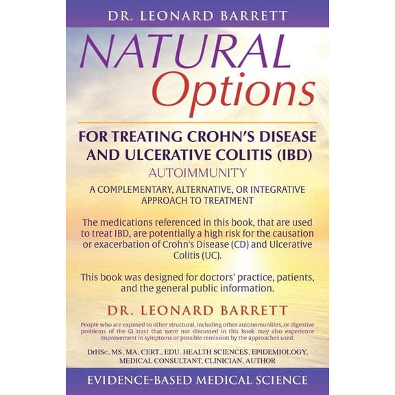Natural Options for Treating Crohn's Disease and Ulcerative Colitis (Ibd): A Complementary, Alternative, or Integrative , (Paperback)
