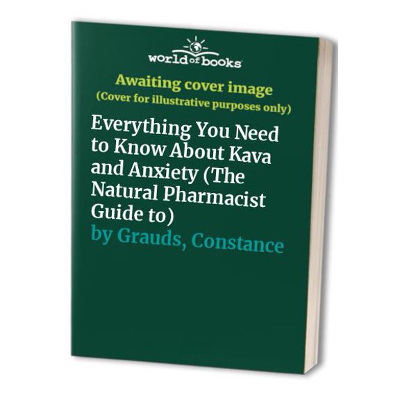 Pre-Owned You Complete Guide to Kava and Anxiety (Mass Market Paperback) 0761516131 9780761516132