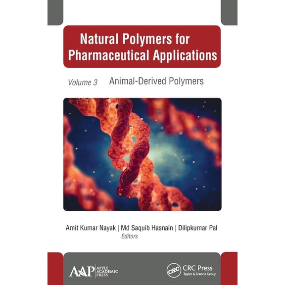Natural Polymers for Pharmaceutical Applications: Volume 3: Animal-Derived Polymers, (Paperback)