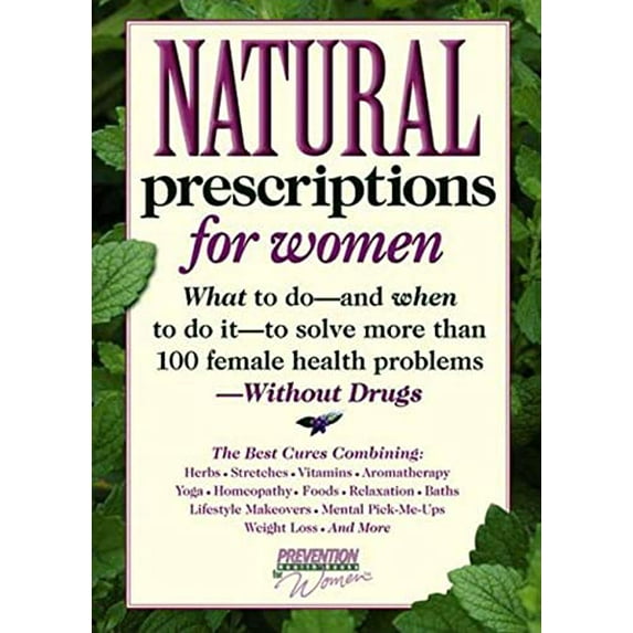 Pre-Owned Natural Prescriptions for Women: What to Do-- And When to Do It-- To Solve More Than 100 Female Health Problems-- Without Drugs (Paperback) 0875964346 9780875964348