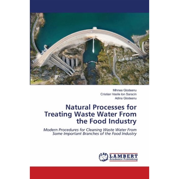 Natural Processes for Treating Waste Water From the Food Industry, (Paperback)