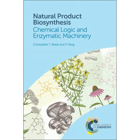 Natural Product Biosynthesis: Chemical Logic and Enzymatic Machinery, (Hardcover)