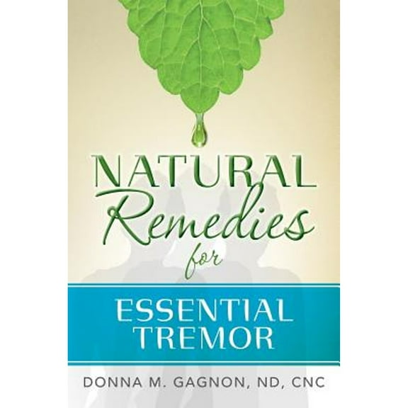 Pre-Owned Natural Remedies for Essential Tremor (Paperback) 0692495924 9780692495926