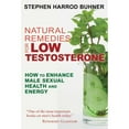 thumbnail image 1 of Pre-Owned Natural Remedies for Low Testosterone: How to Enhance Male Sexual Health and Energy (Paperback) 1620555042 9781620555040, 1 of 1