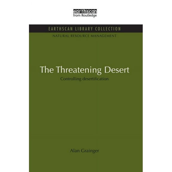 Natural Resource Management Set The Threatening Desert: Controlling Desertification, (Paperback)