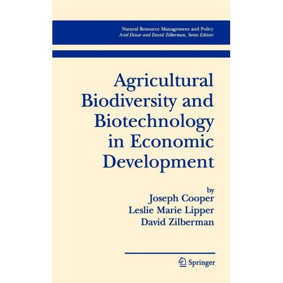Natural Resource Management and Policy Agricultural Biodiversity and Biotechnology in Economic Development, Book 27, (Hardcover)