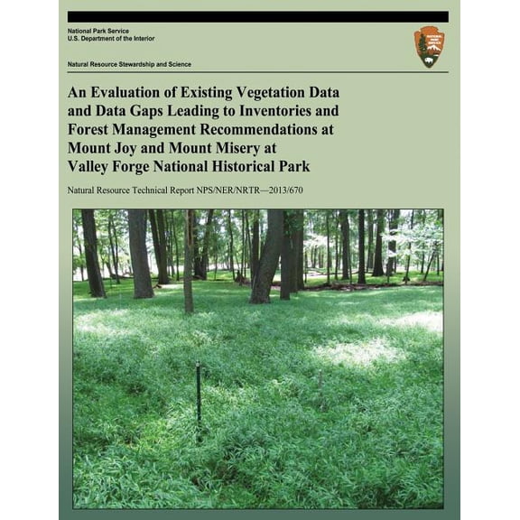 Natural Resource Technical Report Nps/Ner/Nrtr?2013/670: An Evaluation of Existing Vegetation Data and Data Gaps Leading to Inventories and Forest Management Recommendations at Mount Joy and Mount Mis